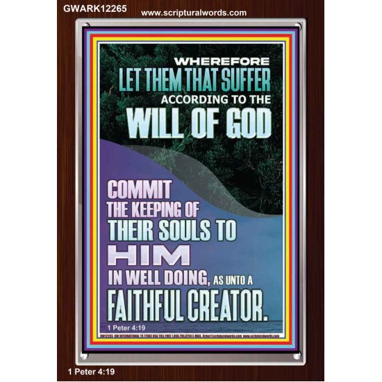 LET THEM THAT SUFFER ACCORDING TO THE WILL OF GOD  Christian Quotes Portrait  GWARK12265  