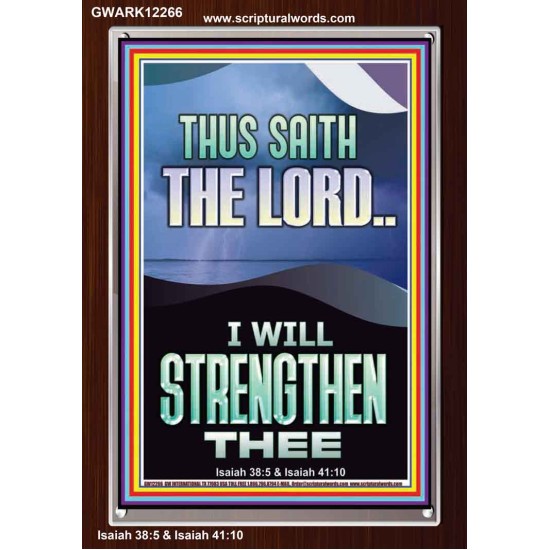 I WILL STRENGTHEN THEE THUS SAITH THE LORD  Christian Quotes Portrait  GWARK12266  