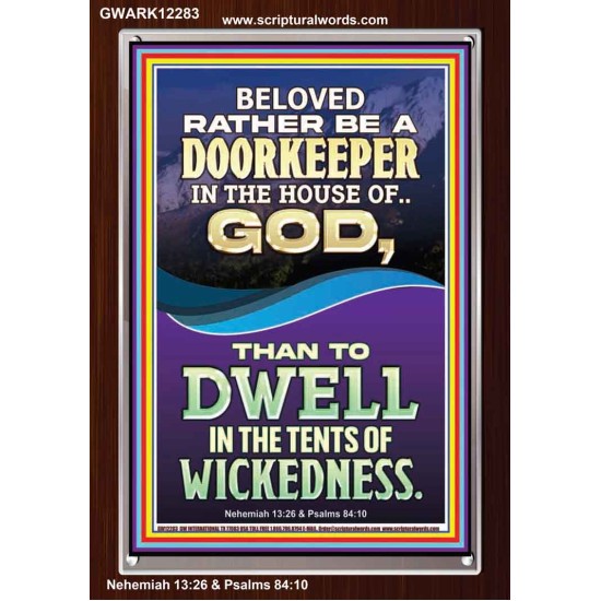 RATHER BE A DOORKEEPER IN THE HOUSE OF GOD THAN IN THE TENTS OF WICKEDNESS  Scripture Wall Art  GWARK12283  