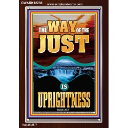THE WAY OF THE JUST IS UPRIGHTNESS  Scriptural Décor  GWARK12288  "25x33"
