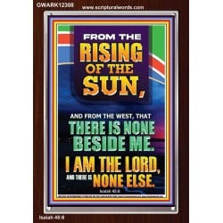 FROM THE RISING OF THE SUN AND THE WEST THERE IS NONE BESIDE ME  Affordable Wall Art  GWARK12308  "25x33"