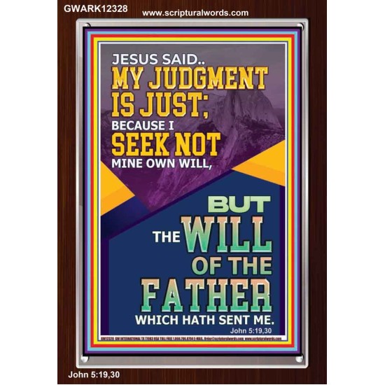 MY JUDGMENT IS JUST BECAUSE I SEEK NOT MINE OWN WILL  Custom Christian Wall Art  GWARK12328  