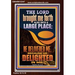 THE LORD BROUGHT ME FORTH INTO A LARGE PLACE  Art & Décor Portrait  GWARK12347  "25x33"