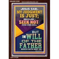 I SEEK NOT MINE OWN WILL BUT THE WILL OF THE FATHER  Inspirational Bible Verse Portrait  GWARK12385  "25x33"