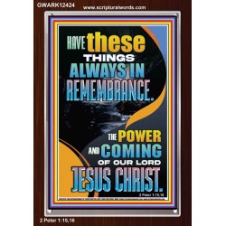 HAVE IN REMEMBRANCE THE POWER AND COMING OF OUR LORD JESUS CHRIST  Sanctuary Wall Picture  GWARK12424  "25x33"