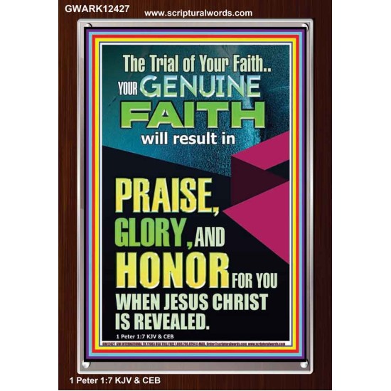 GENUINE FAITH WILL RESULT IN PRAISE GLORY AND HONOR FOR YOU  Unique Power Bible Portrait  GWARK12427  