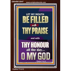 LET MY MOUTH BE FILLED WITH THY PRAISE O MY GOD  Righteous Living Christian Portrait  GWARK12647  "25x33"