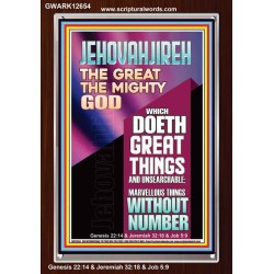 JEHOVAH JIREH WHICH DOETH GREAT THINGS AND UNSEARCHABLE  Unique Power Bible Picture  GWARK12654  "25x33"