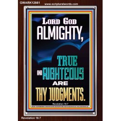 LORD GOD ALMIGHTY TRUE AND RIGHTEOUS ARE THY JUDGMENTS  Ultimate Inspirational Wall Art Portrait  GWARK12661  "25x33"