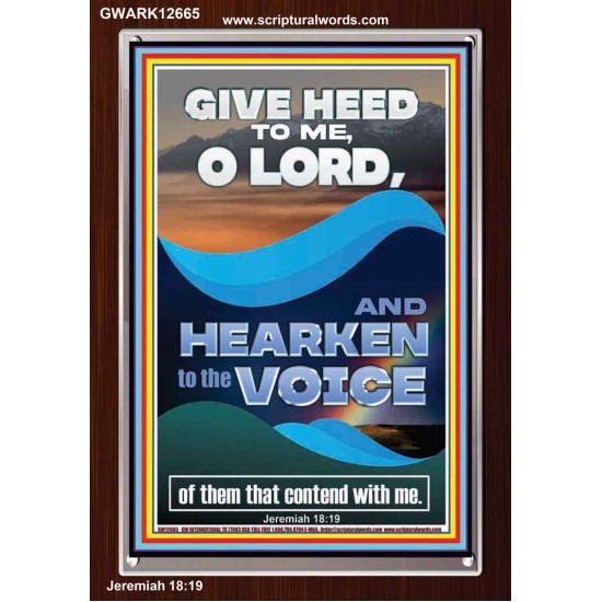 GIVE HEED TO ME O LORD AND HEARKEN TO THE VOICE OF MY ADVERSARIES  Righteous Living Christian Portrait  GWARK12665  