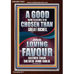 LOVING FAVOUR IS BETTER THAN SILVER AND GOLD  Scriptural Décor  GWARK13003  "25x33"