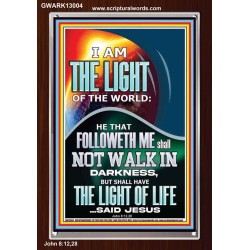 HAVE THE LIGHT OF LIFE  Scriptural Décor  GWARK13004  "25x33"