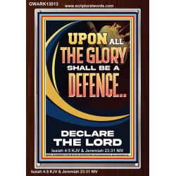 THE GLORY OF GOD SHALL BE THY DEFENCE  Bible Verse Portrait  GWARK13013  "25x33"