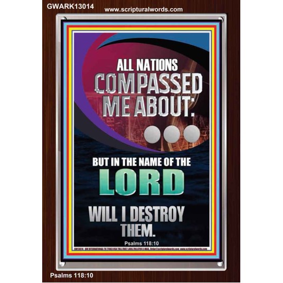 NATIONS COMPASSED ME ABOUT BUT IN THE NAME OF THE LORD WILL I DESTROY THEM  Scriptural Verse Portrait   GWARK13014  