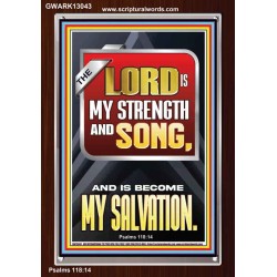 THE LORD IS MY STRENGTH AND SONG AND IS BECOME MY SALVATION  Bible Verse Art Portrait  GWARK13043  "25x33"