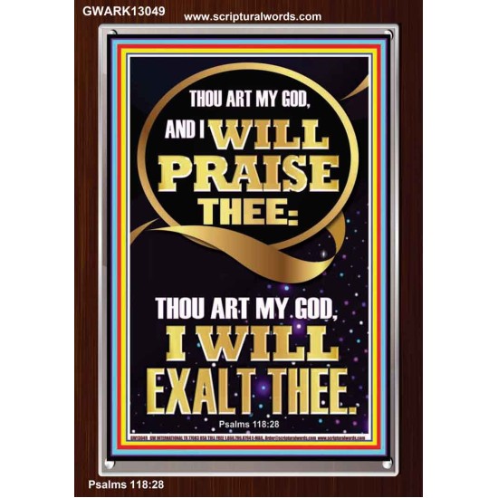 I WILL PRAISE THEE THOU ART MY GOD I WILL EXALT THEE  Christian Artwork  GWARK13049  