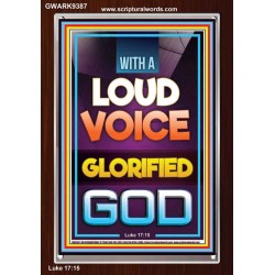 WITH A LOUD VOICE GLORIFIED GOD  Unique Scriptural Portrait  GWARK9387  "25x33"