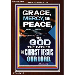 GRACE MERCY AND PEACE FROM GOD  Ultimate Power Portrait  GWARK9993  "25x33"