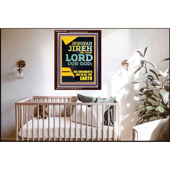 JEHOVAH JIREH HIS JUDGEMENT ARE IN ALL THE EARTH  Custom Wall Décor  GWARK11840  