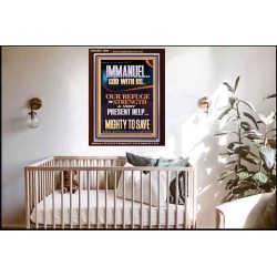 IMMANUEL GOD WITH US OUR REFUGE AND STRENGTH MIGHTY TO SAVE  Sanctuary Wall Picture  GWARK11889  "25x33"
