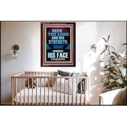 SEEK THE LORD AND HIS STRENGTH AND SEEK HIS FACE EVERMORE  Bible Verse Wall Art  GWARK12184  "25x33"