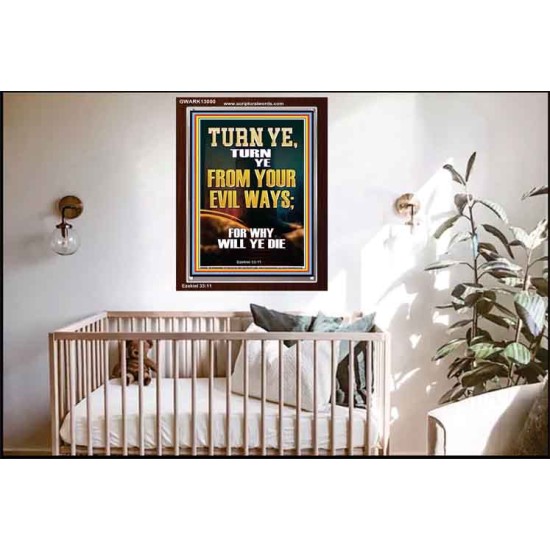 TURN YE FROM YOUR EVIL WAYS  Scripture Wall Art  GWARK13000  