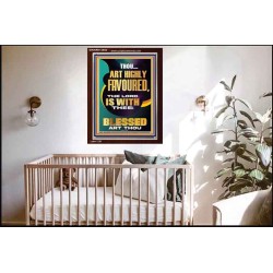 HIGHLY FAVOURED THE LORD IS WITH THEE BLESSED ART THOU  Scriptural Wall Art  GWARK13002  "25x33"