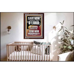 O LORD SAVE AND PLEASE SEND NOW PROSPERITY  Contemporary Christian Wall Art Portrait  GWARK13047  "25x33"