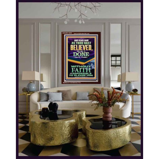 AS THOU HAST BELIEVED SO BE IT DONE UNTO THEE  Scriptures Décor Wall Art  GWARK13006  