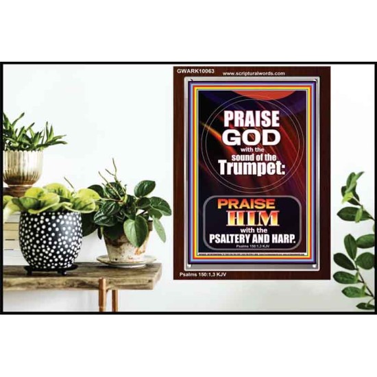 PRAISE HIM WITH TRUMPET, PSALTERY AND HARP  Inspirational Bible Verses Portrait  GWARK10063  