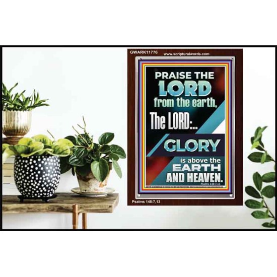 THE LORD GLORY IS ABOVE EARTH AND HEAVEN  Encouraging Bible Verses Portrait  GWARK11776  