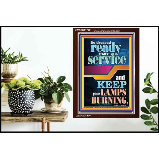 BE DRESSED READY FOR SERVICE  Scriptures Wall Art  GWARK11799  