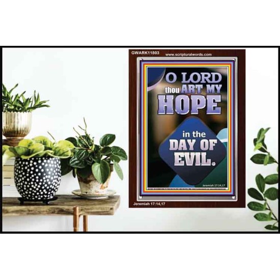 THOU ART MY HOPE IN THE DAY OF EVIL O LORD  Scriptural Décor  GWARK11803  