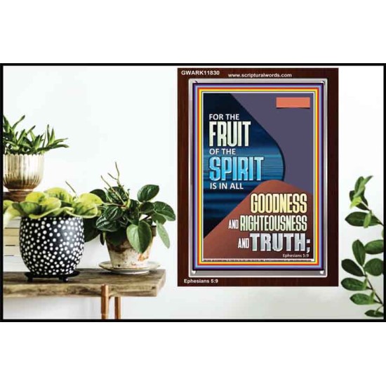 FRUIT OF THE SPIRIT IS IN ALL GOODNESS, RIGHTEOUSNESS AND TRUTH  Custom Contemporary Christian Wall Art  GWARK11830  