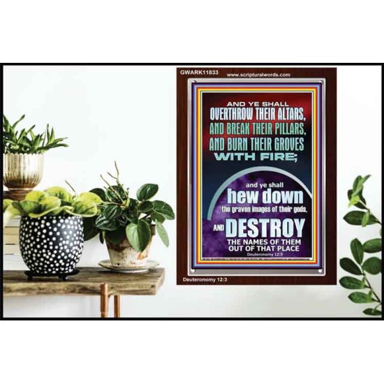 OVERTHROW THEIR ALTARS AND BREAK THEIR PILLARS  Custom Wall Scriptural Art  GWARK11833  