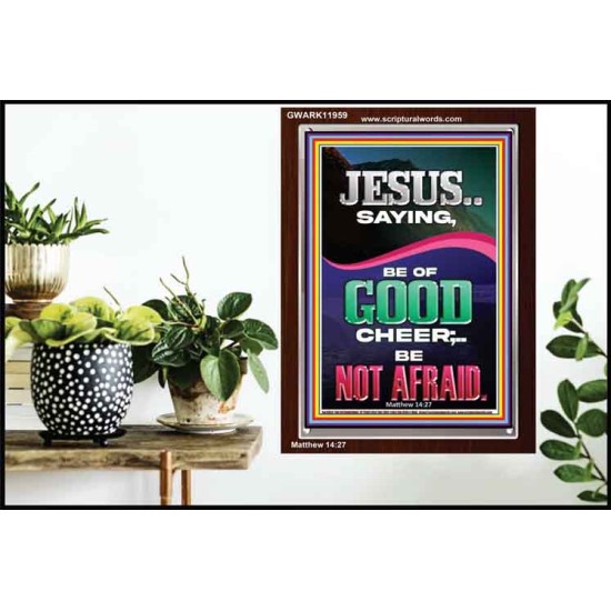 JESUS SAID BE OF GOOD CHEER BE NOT AFRAID  Church Portrait  GWARK11959  