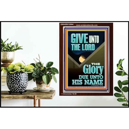 GIVE UNTO THE LORD GLORY DUE UNTO HIS NAME  Bible Verse Art Portrait  GWARK12004  