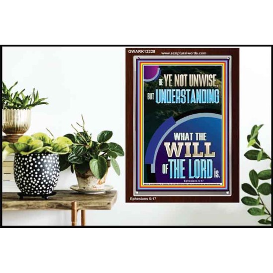 UNDERSTAND WHAT THE WILL OF THE LORD IS  Sanctuary Wall Picture Portrait  GWARK12228  