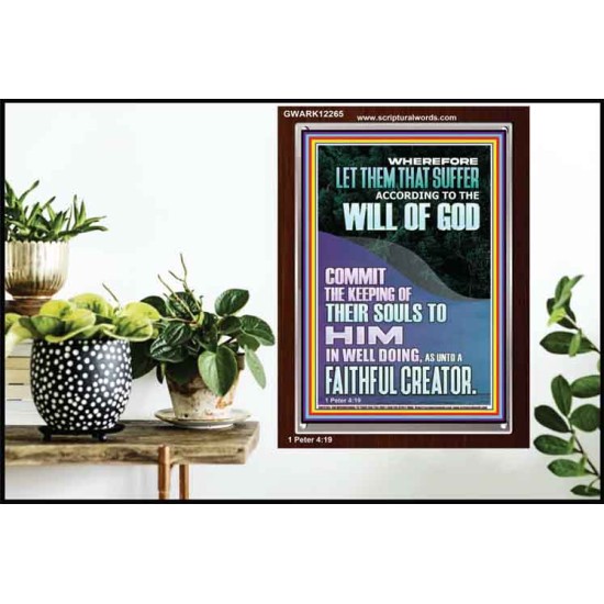 LET THEM THAT SUFFER ACCORDING TO THE WILL OF GOD  Christian Quotes Portrait  GWARK12265  