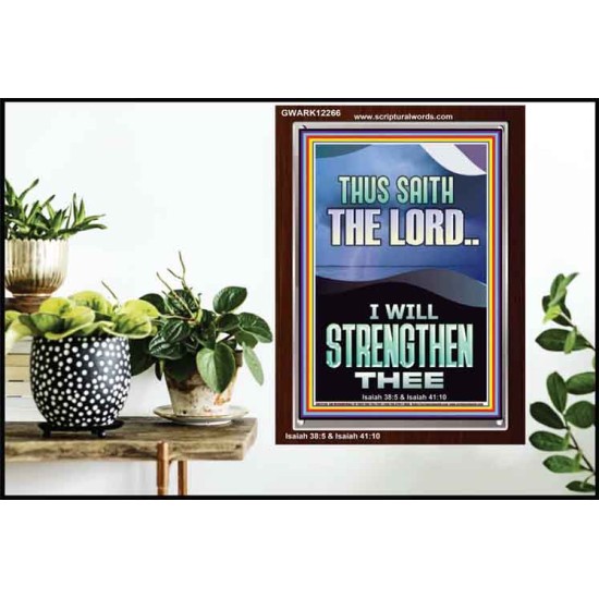 I WILL STRENGTHEN THEE THUS SAITH THE LORD  Christian Quotes Portrait  GWARK12266  