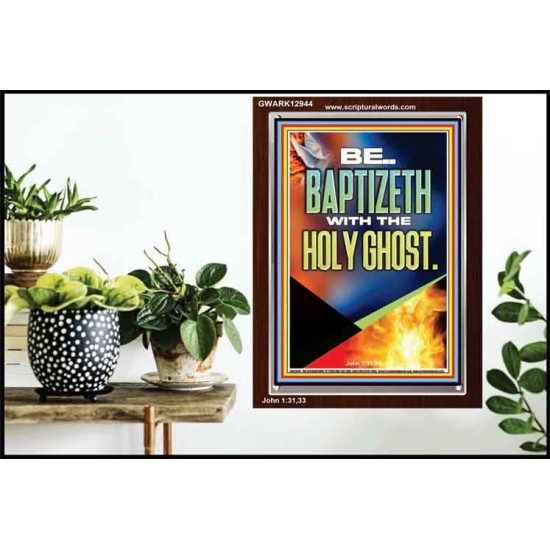 BE BAPTIZETH WITH THE HOLY GHOST  Unique Scriptural Portrait  GWARK12944  