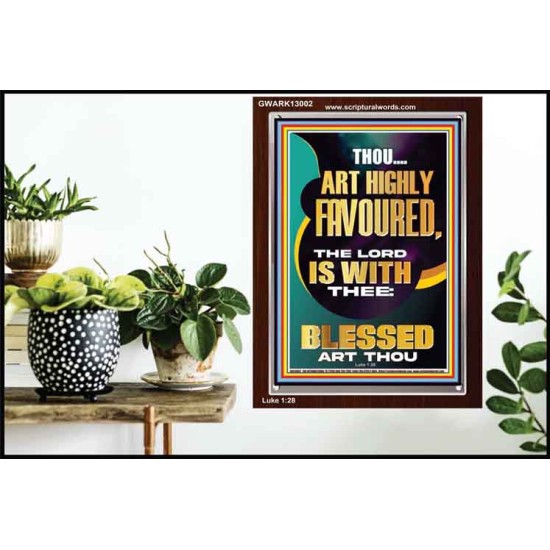 HIGHLY FAVOURED THE LORD IS WITH THEE BLESSED ART THOU  Scriptural Wall Art  GWARK13002  