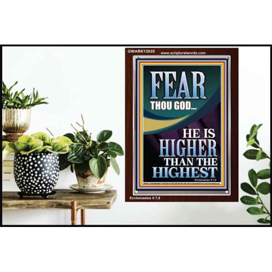 FEAR THOU GOD HE IS HIGHER THAN THE HIGHEST  Christian Quotes Portrait  GWARK13025  