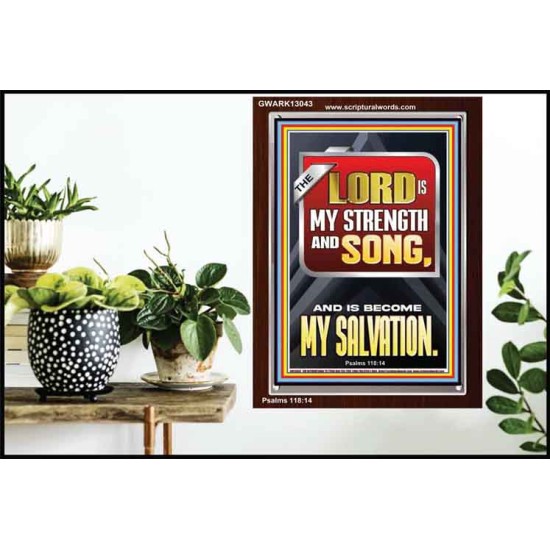 THE LORD IS MY STRENGTH AND SONG AND IS BECOME MY SALVATION  Bible Verse Art Portrait  GWARK13043  