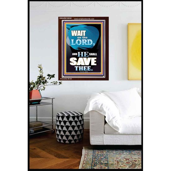 WAIT ON THE LORD AND YOU SHALL BE SAVE  Home Art Portrait  GWARK10034  