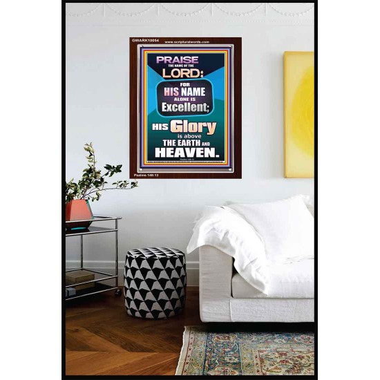 HIS GLORY IS ABOVE THE EARTH AND HEAVEN  Large Wall Art Portrait  GWARK10054  