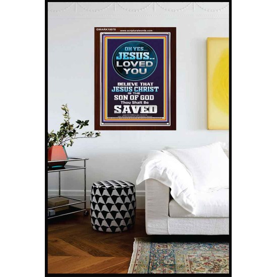 OH YES JESUS LOVED YOU  Modern Wall Art  GWARK10070  