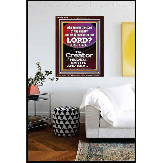 O LORD OUR GOD CREATOR OF HEAVEN, EARTH AND SEA  Custom Wall Art Print  GWARK10074  