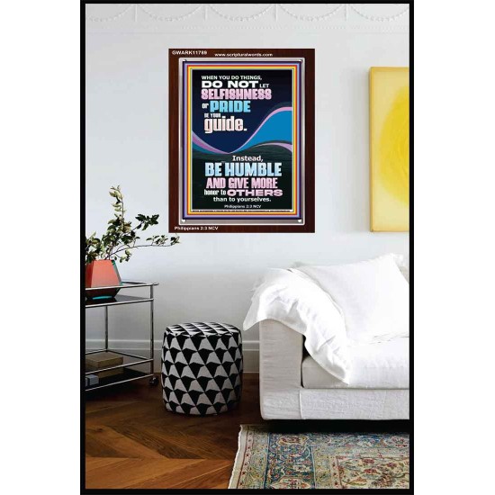 DO NOT LET SELFISHNESS OR PRIDE BE YOUR GUIDE BE HUMBLE  Contemporary Christian Wall Art Portrait  GWARK11789  