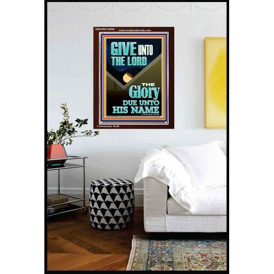 GIVE UNTO THE LORD GLORY DUE UNTO HIS NAME  Bible Verse Art Portrait  GWARK12004  